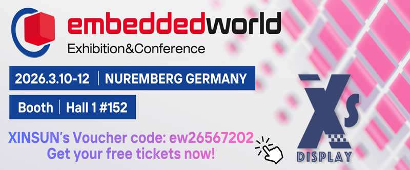 2026 XINSUN DISPLAY Embedded World Recap